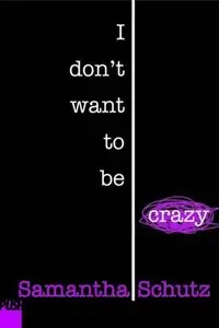Samantha Schutz - I Don't Want to be Crazy