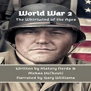 World War 2: The Whirlwind of the Ages: The Great Wars of the World, Book 2 [Audiobook]