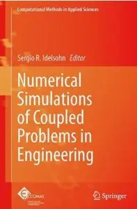 Numerical Simulations of Coupled Problems in Engineering [Repost]