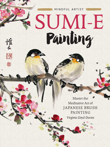 Sumi-e Painting : Master the Meditative Art of Japanese Brush Painting
