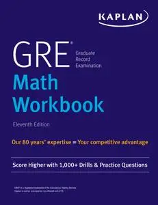 GRE Math Workbook: Score Higher with 1,000+ Drills & Practice Questions (Kaplan Test Prep)