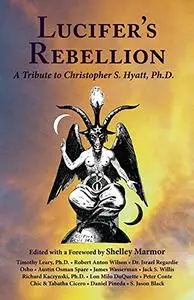 Lucifer's Rebellion: A Tribute to Christopher S. Hyatt