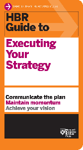 HBR Guide to Executing Your Strategy (HBR Guide)