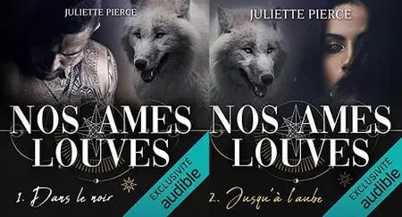 Juliette Pierce, "Nos âmes louves", tome 1 et 2
