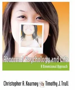 Cengage Advantage Books: Abnormal Psychology and Life: A Dimensional Approach by Christopher A. Kearney