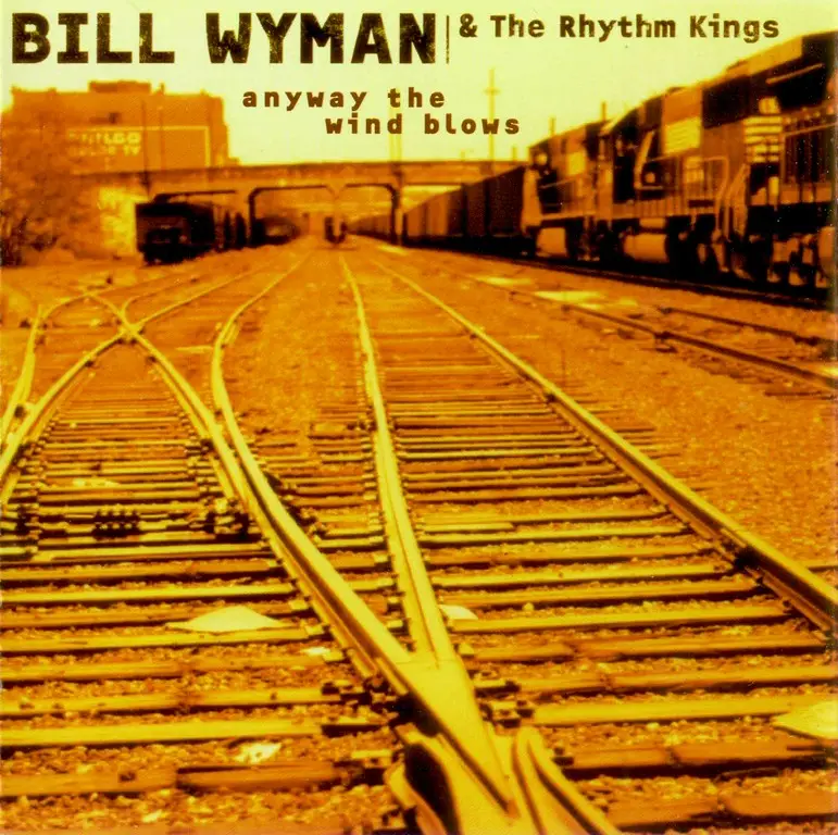 Bill Wyman & The Rhythm Kings Anyway The Wind Blows (1999) / AvaxHome