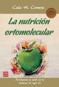 «La nutrición ortomolecular» by Cala H. Cervera