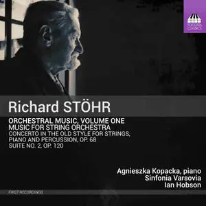 Agnieszka Kopacka, Sinfonia Varsovia & Ian Hobson - Stöhr: Orchestral Music, Vol. 1 (2022)