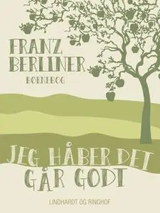 «Jeg håber det går godt» by Franz Berliner