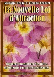 Giacomo Bruno, Viviana Grunert, "La nouvelle loi d'attraction"