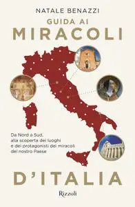 Natale Benazzi - Guida ai miracoli d’Italia