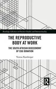 The Reproductive Body at Work: The South African Bioeconomy of Egg Donation