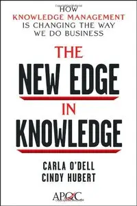 The New Edge in Knowledge: How Knowledge Management Is Changing the Way We Do Business (repost)