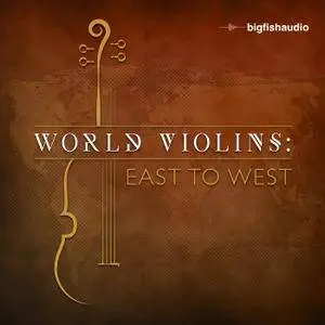 Big Fish Audio World Violins: East to West MULTiFORMAT