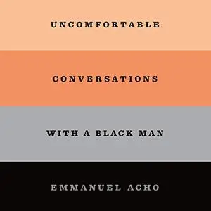 Uncomfortable Conversations with a Black Man [Audiobook]