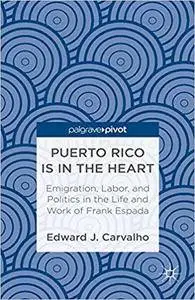 Puerto Rico Is in the Heart: Emigration, Labor, and Politics in the Life and Work of Frank Espada (Repost)