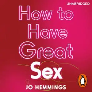 «How to Have Great Sex» by Jo Hemmings