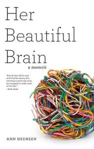 «Her Beautiful Brain» by Ann Hedreen