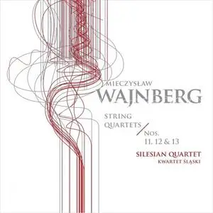 Silesian Quartet, Arkadiusz Kubica, Łukasz Syrnicki, Piotr Janosik - Weinberg: String Quartets Nos. 11-13 (2019)