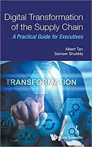 Digital Transformation of the Supply Chain: A Practical Guide for Executives