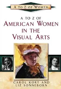 A to Z of American Women in the Visual Arts (A to Z of Women)