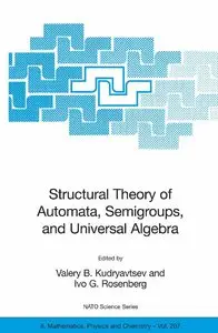 Structural Theory of Automata, Semigroups, and Universal Algebra (repost)