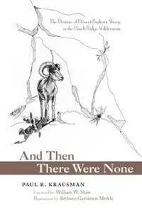 And Then There Were None : The Demise of Desert Bighorn Sheep in the Pusch Ridge Wilderness