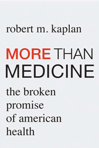 More Than Medicine : The Broken Promise of American Health