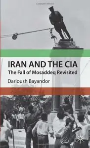 Iran and the CIA: The Fall of Mosaddeq Revisited [Repost]