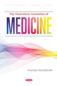 The Theoretical Foundation of Medicine