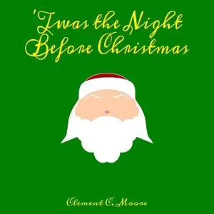 «'Twas the Night Before Christmas» by Clement C.Moore