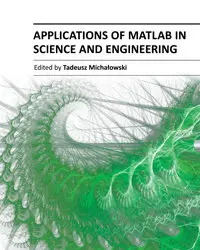 "Applications of MATLAB in Science and Engineering" ed. by Tadeusz Michałowski (Repost)