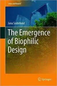 The Emergence of Biophilic Design