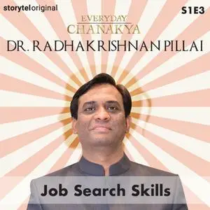 «Everyday Chanakya | Job Search Skills S01E03» by Radhakrishnan Pillai