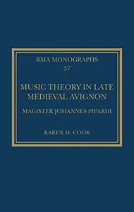 Music Theory in Late Medieval Avignon: Magister Johannes Pipardi