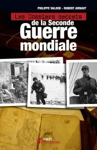 Philippe Valode, Robert Arnaut, "Les dossiers secrets de la Seconde Guerre mondiale"