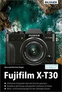 ]Fujifilm X-T30: für bessere Fotos von Anfang an