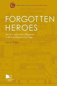 Forgotten Heroes: San On County and its Magistrates in the Late Ming and Early Qing