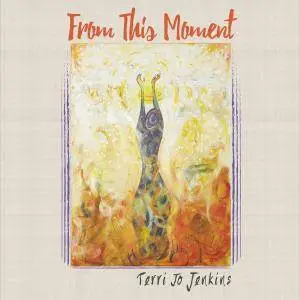 Terri Jo Jenkins - From This Moment (2016)