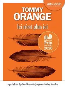 Tommy Orange, "Ici n'est plus ici"