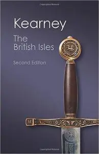 The British Isles: A History of Four Nations  Ed 2