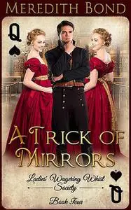 «A Trick of Mirrors» by Meredith Bond