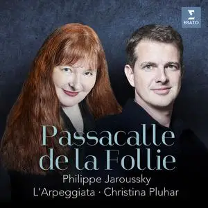 Christina Pluhar, L'Arpeggiata, Philippe Jaroussky - Passacalle de la Follie (2023)
