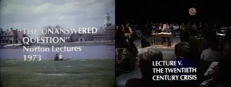 Leonard Bernstein - "The Unanswered Question" 5. The XXth Century Crisis [1973] Norton Lecture No. 5 [Re-Up]