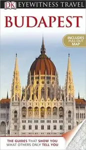 DK Eyewitness Travel Guide: Budapest by DK Publishing [Repost]