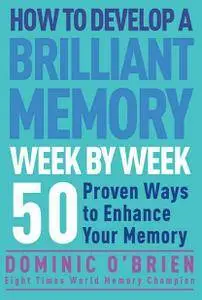 How to Develop a Brilliant Memory Week by Week (Repost)