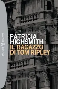 Patricia Highsmith - Il ragazzo di Tom Ripley