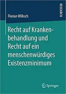Recht auf Krankenbehandlung und Recht auf ein menschenwürdiges Existenzminimum