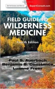 Field Guide to Wilderness Medicine (4th edition) (repost)