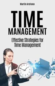 Time Management: Effective Strategies for Time Management